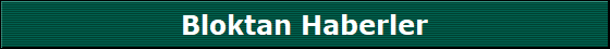 Bloktan Haberler